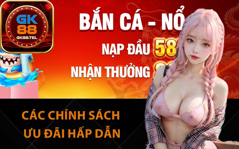 Các chính sách ưu đãi hấp dẫn