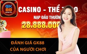 Đánh giá GK88 của người chơi