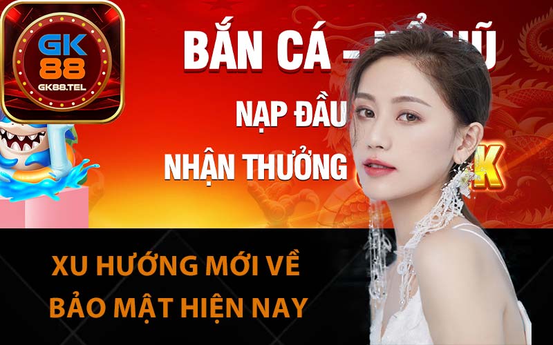 Xu hướng mới về bảo mật hiện nay